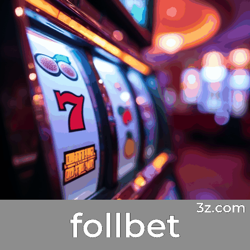 Follbet: Seu Cassino Online Confiável e Seguro
