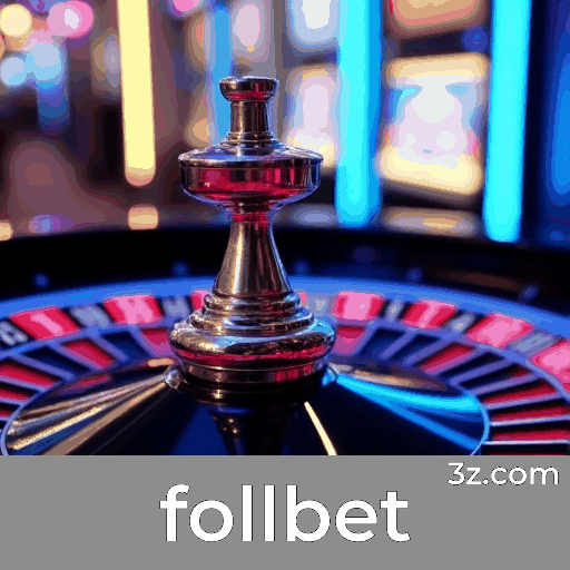 Follbet: Seu Cassino Online Confiável e Seguro